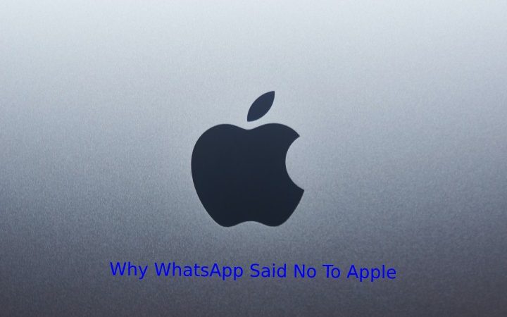Why WhatsApp Said No To Apple