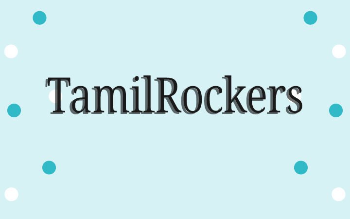 Tamilrockers Movie Downloading Website 2022: Is It Legal To Watch Movies InTamilrockers In India? 